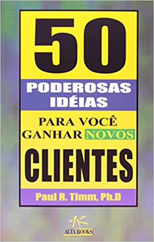 Capa do livro: 50 Poderosas Ideias Para Você Ganhar Novos Clientes - Ler Online pdf