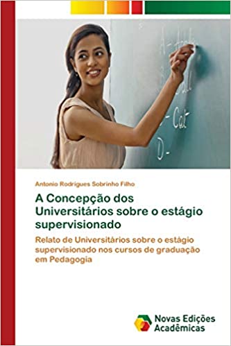 Capa do livro: A Concepção dos Universitários sobre o estágio supervisionado - Ler Online pdf