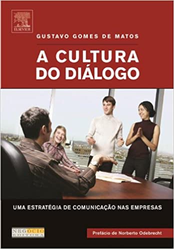Capa do livro: A Cultura Do Dialogo. Uma Estrategia De Comunicacao Nas Empresas - Ler Online pdf