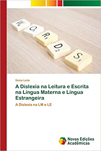 Capa do livro: A Dislexia na Leitura e Escrita na Língua Materna e Língua Estrangeira - Ler Online pdf