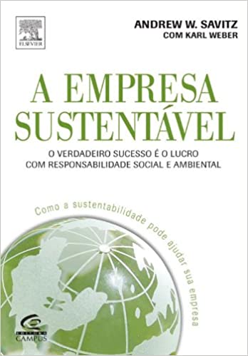 Livro PDF: A Empresa Sustentável. O Verdadeiro Sucesso E Lucro Com Responsabilidade Social E Ambiental