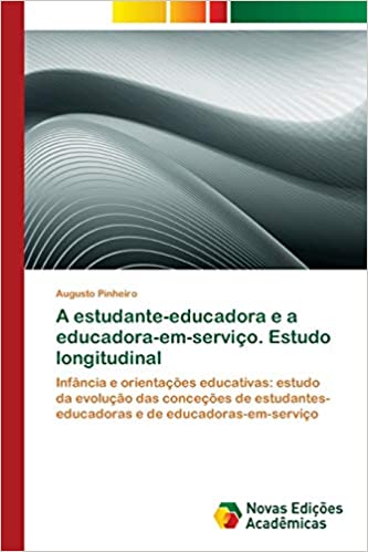 Capa do livro: A estudante-educadora e a educadora-em-serviço. Estudo longitudinal - Ler Online pdf