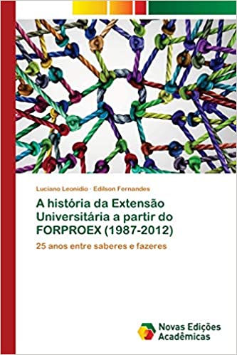 Capa do livro: A história da Extensão Universitária a partir do FORPROEX (1987-2012) - Ler Online pdf