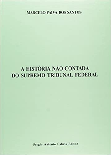 Capa do livro: A Historia Não Contada Do Supremo Tribunal Federal - Ler Online pdf