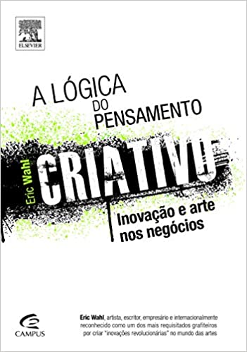 Livro PDF A Lógica do Pensamento Criativo. Inovação e Arte nos Negócios