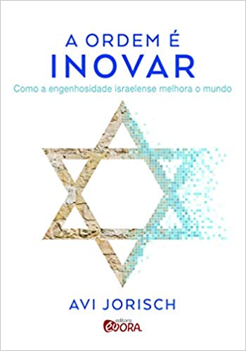 Livro PDF: A ordem é inovar: Como a engenhosidade israelense melhora o mundo