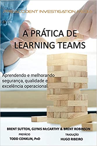 Capa do livro: A Prática de Learning Teams: Aprendendo e melhorando a segurança, qualidade e excelência operacional: 2 - Ler Online pdf