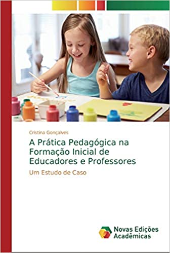 Livro PDF A Prática Pedagógica na Formação Inicial de Educadores e Professores