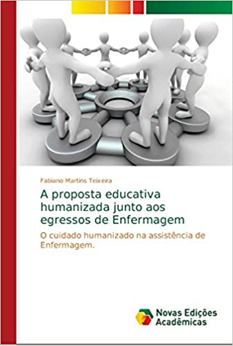 Capa do livro: A proposta educativa humanizada junto aos egressos de Enfermagem - Ler Online pdf