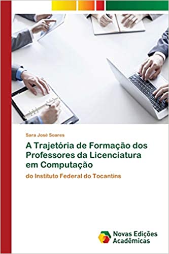 Capa do livro: A Trajetória de Formação dos Professores da Licenciatura em Computação - Ler Online pdf