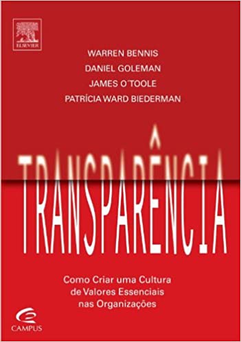 Capa do livro: A Transparencia. Como Criar Uma Cultura De Valores Essenciais Nas Organizações - Ler Online pdf