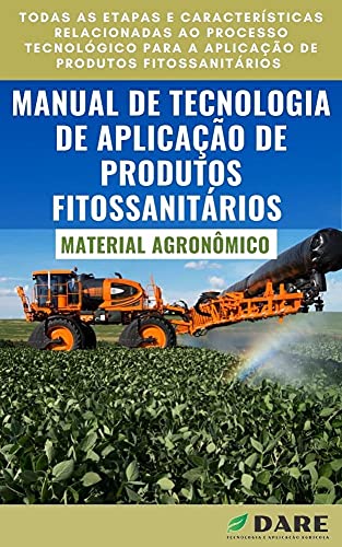 Capa do livro: Aplicação de Produtos Fitossanitários: Todas as etapas e características relacionadas ao processo TECNOLÓGICO para a aplicação de produtos fitossanitários. - Ler Online pdf