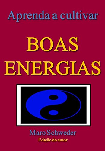 Capa do livro: APRENDA A CULTIVAR BOAS ENERGIAS - Ler Online pdf