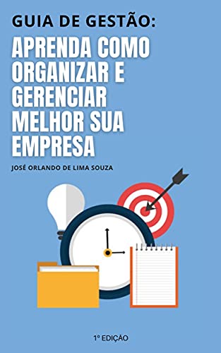 Capa do livro: Aprenda como organizar e gerenciar melhor sua empresa: Guia de Gestão - Ler Online pdf