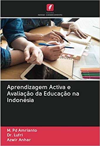 Capa do livro: Aprendizagem Activa e Avaliação da Educação na Indonésia - Ler Online pdf