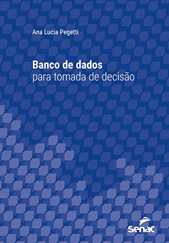 Capa do livro: Banco de dados para tomada de decisão (Série Universitária) - Ler Online pdf