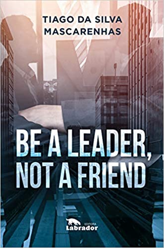 Capa do livro: Be a leader, not a friend - Ler Online pdf