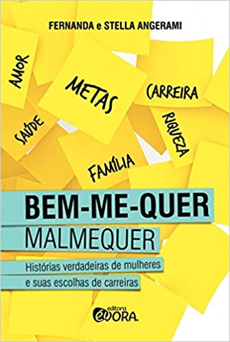 Capa do livro: Bem-me-quer, Malmequer: Histórias verdadeiras de mulheres e suas escolhas de carreiras - Ler Online pdf