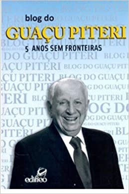 Capa do livro: Blog do Guaçu Piteri. Cinco Anos sem Fronteiras - Ler Online pdf