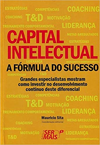 Capa do livro: Capital intelectual – A fórmula do sucesso: Grandes especialistas mostram como investir no desenvolvimento contínuo deste diferencial de sucesso - Ler Online pdf