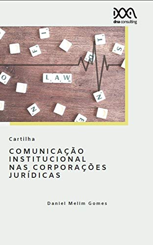 Capa do livro: Cartilha de Comunicação Institucional no Âmbito das Corporações Jurídicas: Tópicos Curtos para Comunicação de Escritórios de Advocacia - Ler Online pdf
