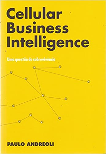 Livro PDF: Cellular Business Intelligence: uma Questão de Sobrevivência