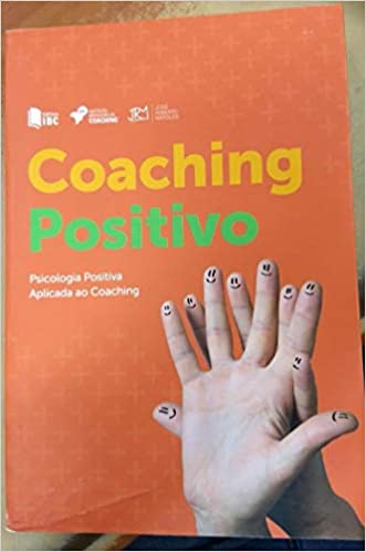 Capa do livro: Coaching Positivo. Psicologia Positiva Aplicada ao Coaching - Ler Online pdf