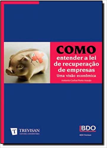 Capa do livro: Como Entender A Lei de Recuperação de Empresas. Uma Visão Econômica - Ler Online pdf