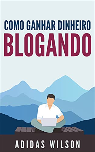 Capa do livro: Como Ganhar Dinheiro Blogando - Ler Online pdf