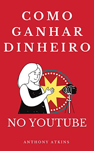 Capa do livro: COMO GANHAR DINHEIRO NO YOUTUBE: Descubra como você pode ganhar dinheiro no you tube a partir do zero - Ler Online pdf