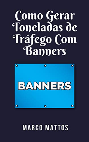 Livro PDF: Como Gerar Toneladas de Tráfego Com Banners