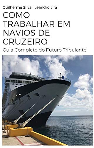 Capa do livro: Como Trabalhar em Navios de Cruzeiro: Guia Completo do Futuro Tripulante - Ler Online pdf