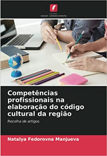 Capa do livro: Competências profissionais na elaboração do código cultural da região: Recolha de artigos - Ler Online pdf