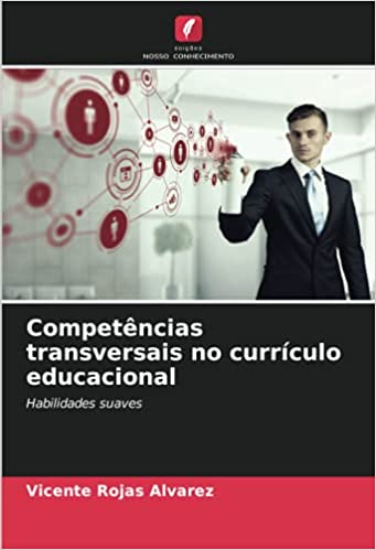Capa do livro: Competências transversais no currículo educacional: Habilidades suaves - Ler Online pdf