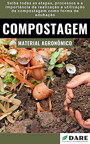 Livro PDF Compostagem: Etapas , processos e a importância da realização e utilização da compostagem.