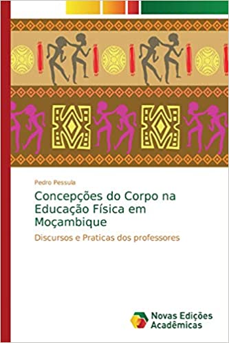 Capa do livro: Concepções do Corpo na Educação Física em Moçambique - Ler Online pdf