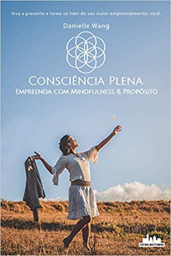 Capa do livro: Consciência Plena: Empreenda com Mindfulness & Propósito - Ler Online pdf