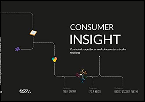 Capa do livro: Consumer insight: Construindo experiências verdadeiramente centradas no cliente - Ler Online pdf