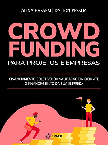 Capa do livro: CROWDFUNDING: PARA PROJETOS E EMPRESAS - Ler Online pdf