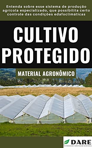 Livro PDF Cultivo Protegido | Entenda sobre esse tipo de cultivo