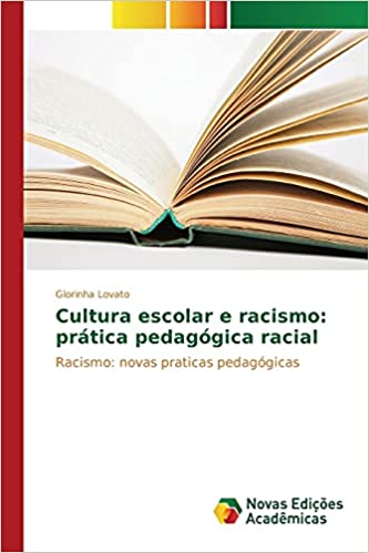 Capa do livro: Cultura escolar e racismo: prática pedagógica racial - Ler Online pdf