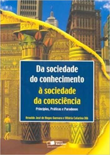 Capa do livro: Da Sociedade do Conhecimento à Sociedade da Consciência. Princípios , Práticas e Paradoxos - Ler Online pdf