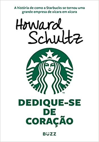 Livro PDF Dedique-se de coração: A história de como a Starbucks se tornou uma grande empresa de xícara em xícara