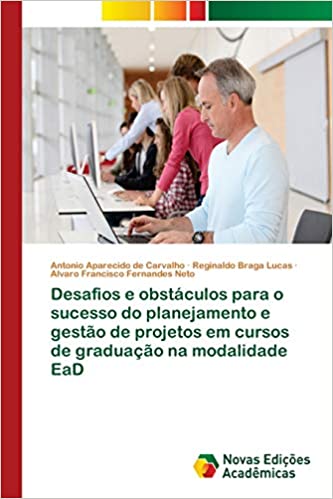 Livro PDF Desafios e obstáculos para o sucesso do planejamento e gestão de projetos em cursos de graduação na modalidade EaD