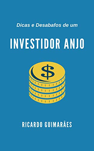 Capa do livro: Dicas e Desabafos de um Investidor Anjo - Ler Online pdf