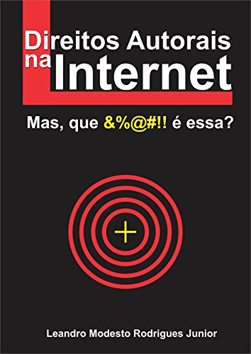 Capa do livro: Direitos Autorais na Internet: Mas, que &%@#!! é essa? - Ler Online pdf