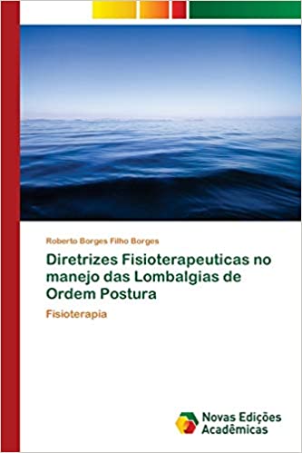 Livro PDF: Diretrizes Fisioterapeuticas no manejo das Lombalgias de Ordem Postura