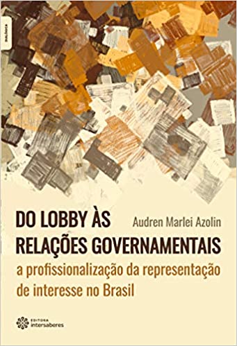 Livro PDF: Do lobby às relações governamentais: a profissionalização da representação de interesse no Brasil