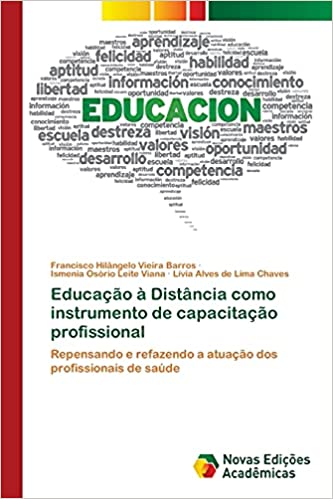 Capa do livro: Educação à Distância como instrumento de capacitação profissional: Repensando e refazendo a atuação dos profissionais de saúde - Ler Online pdf