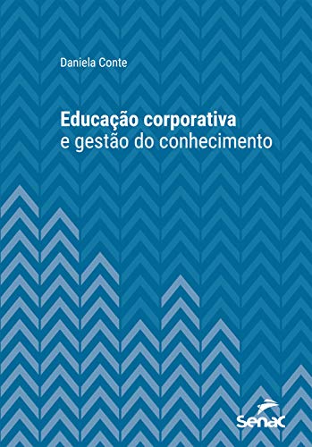 Capa do livro: Educação corporativa e gestão do conhecimento (Série Universitária) - Ler Online pdf